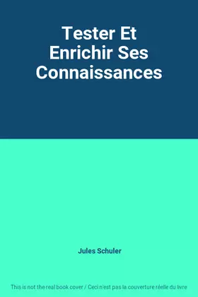 Couverture du produit · Tester Et Enrichir Ses Connaissances