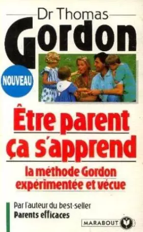Couverture du produit · Etre parent, ça s'apprend : La méthode Gordon expérimentée et vécue