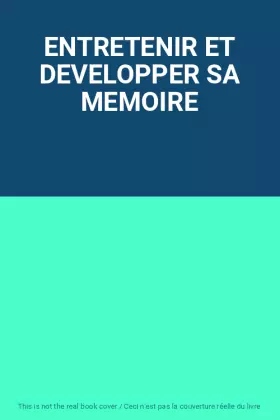 Couverture du produit · ENTRETENIR ET DEVELOPPER SA MEMOIRE
