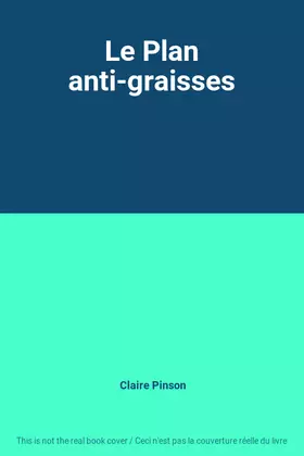 Couverture du produit · Le Plan anti-graisses