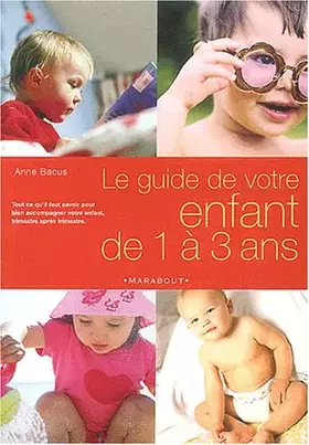 Couverture du produit · Le guide de votre enfant de 1 à 3 ans
