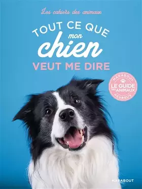 Couverture du produit · Tout ce que mon chien veut me dire