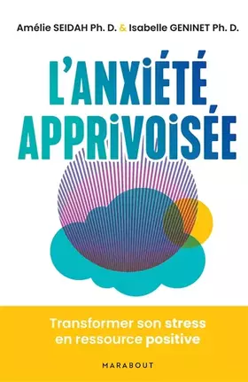 Couverture du produit · L'anxiété apprivoisée: Transformez le stress en ressource positive