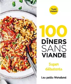 Couverture du produit · 100 dîners sans viande - Super débutants