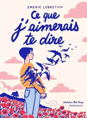 Couverture du produit · Ce que j'aimerais te dire - version illustrée