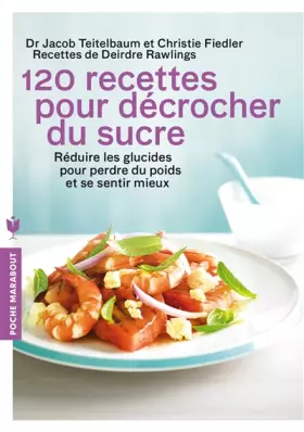 Couverture du produit · 120 recettes pour décrocher du sucre