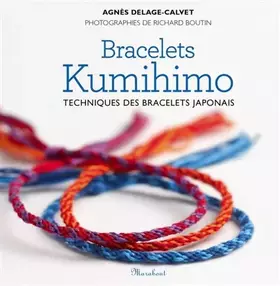 Couverture du produit · Bracelets kumihimo: Techniques de bracelets japonais et modèles