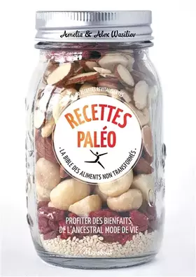 Couverture du produit · Recettes Paléo: La Bible des aliments non transformés