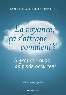 Couverture du produit · La voyance ça s'attrape comment ?: A grands coups de pieds occultes !