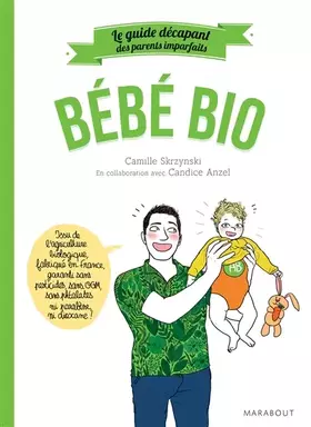 Couverture du produit · Le guide des parents imparfaits bébé bio