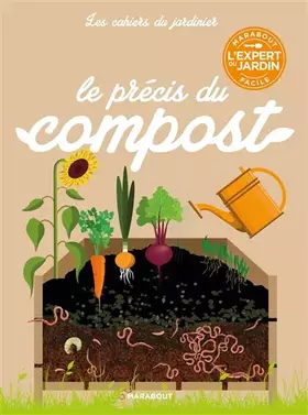 Couverture du produit · Les cahiers du jardinier : Le  précis du compost