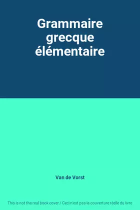 Couverture du produit · Grammaire grecque élémentaire