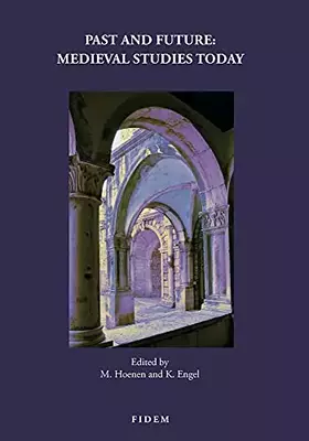 Couverture du produit · Past and Future: Medieval Studies Today