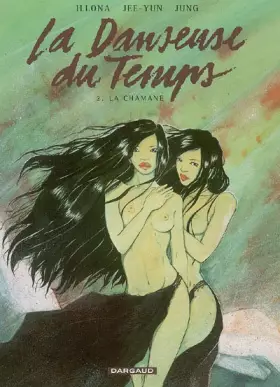 Couverture du produit · La Danseuse du Temps, Tome 2 : La Chamane