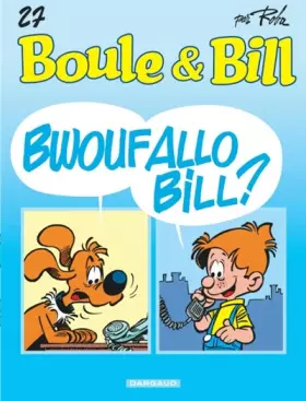 Couverture du produit · Boule et Bill, T 27 : Bwouf Allo Bill ?