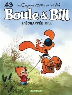 Couverture du produit · Boule & Bill - Tome 43 - L échappée Bill