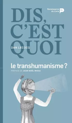 Couverture du produit · Dis, c'est quoi le transhumanisme ?