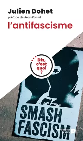 Couverture du produit · Dis, c'est quoi l'antifascisme ?