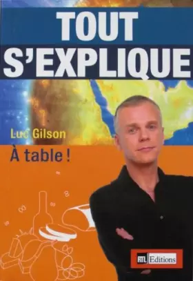 Couverture du produit · Tout s'explique : A table