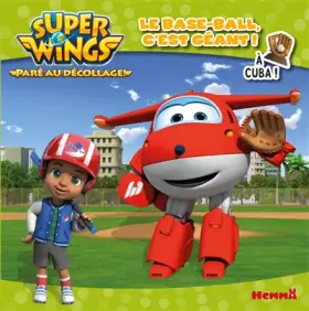 Couverture du produit · Super Wings - Le baseball c'est géant! - A Cuba