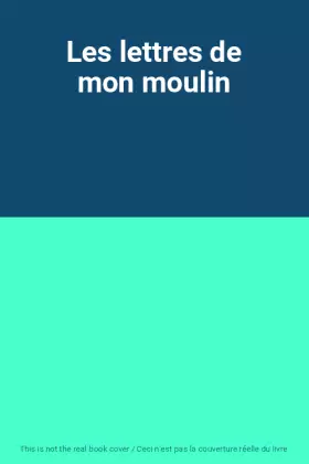 Couverture du produit · Les lettres de mon moulin