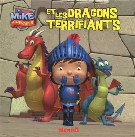 Couverture du produit · Mike le Chevalier et les dragons terrifiants