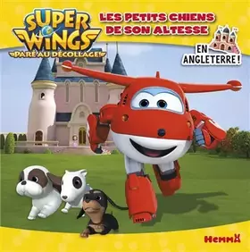 Couverture du produit · Super Wings - Les petits chiens de son Altesse