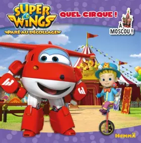 Couverture du produit · Super Wings - Quel cirque ! A Moscou !