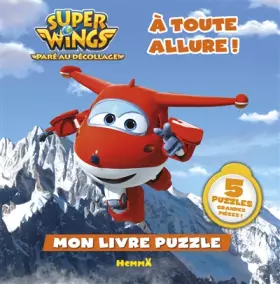 Couverture du produit · Super Wings - Mon livre puzzle - À toute allure !