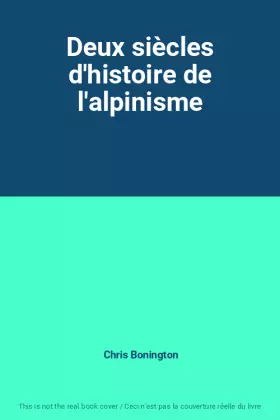 Couverture du produit · Deux siècles d'histoire de l'alpinisme