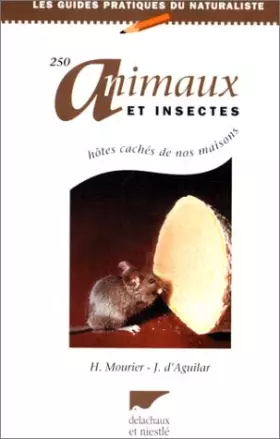 Couverture du produit · 250 ANIMAUX ET INSECTES, HOTES CACHES DE NOS MAISONS