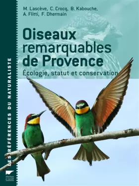 Couverture du produit · Oiseaux remarquables de Provence : Ecologie, statut et conservation