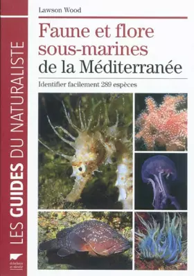 Couverture du produit · Faune et flore sous-marines de la Méditerranée : Identifier facilement 289 espèces