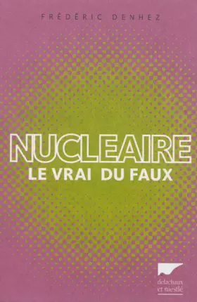 Couverture du produit · Nucléaire (Le vrai du faux)