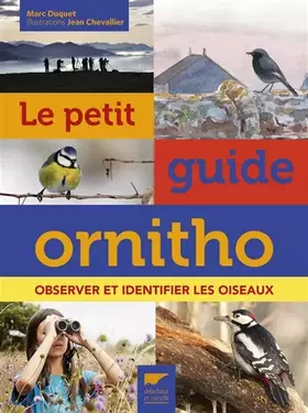 Couverture du produit · Le Petit guide ornitho: Observer et identifier les oiseaux