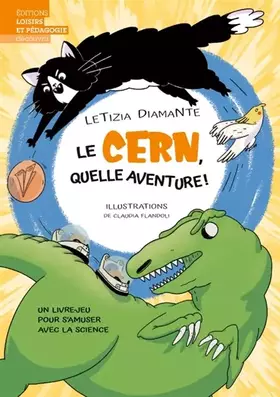 Couverture du produit · Le Cern, quelle aventure!