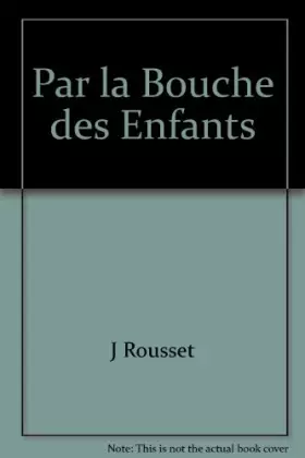 Couverture du produit · Par la Bouche des Enfants