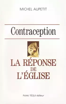 Couverture du produit · Contraception : la réponse de l'Eglise