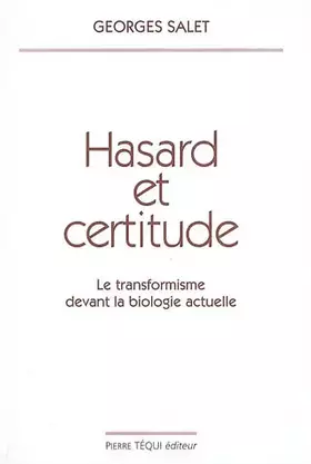 Couverture du produit · Hasard et certitude. Le transformisme devant la biologie actuelle