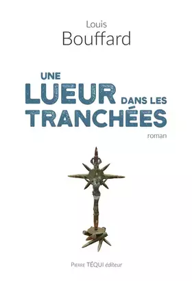 Couverture du produit · Une lueur dans les tranchées: Roman