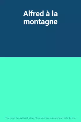 Couverture du produit · Alfred à la montagne