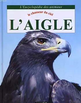 Couverture du produit · L'aigle/le chasseur du ciel