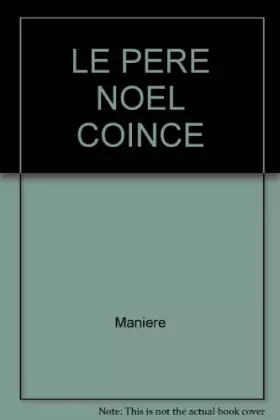 Couverture du produit · LE PERE NOEL COINCE