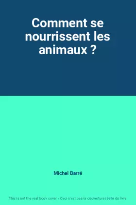Couverture du produit · Comment se nourrissent les animaux ?