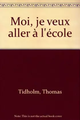 Couverture du produit · Moi, je veux aller à l'école
