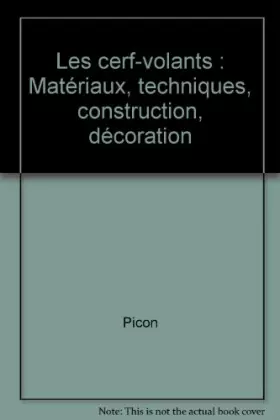 Couverture du produit · Les cerf-volants : Matériaux, techniques, construction, décoration