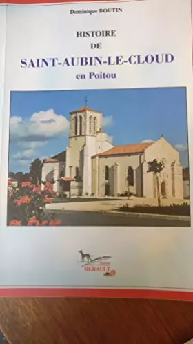 Couverture du produit · HISTOIRE DE SAINT AUBIN LE CLOUD EN POITOU