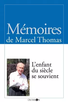 Couverture du produit · L'enfant du siècle se souvient - Mémoires de Marcel Thomas