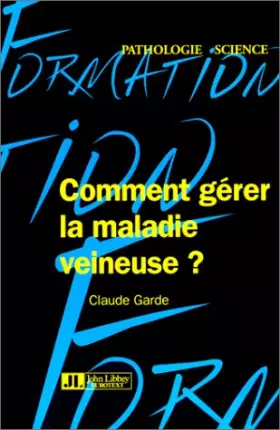 Couverture du produit · Comment gérer la maladie veineuse ?