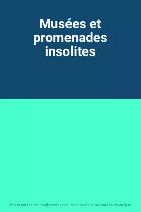 Couverture du produit · Musées et promenades insolites